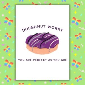 Doughnut Worry, You’re Perfect As You Are – Asexual Pride Support Card