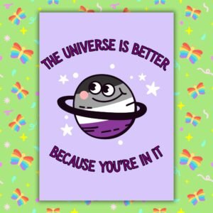 The Universe Is Better Because You’re In It – Asexual Pride Planet Support Card