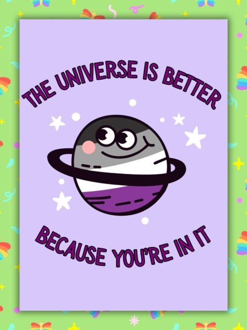 Asexuality Universe Card The Universe Is Better Because Youβre In It β Asexual Pride Planet Support Card