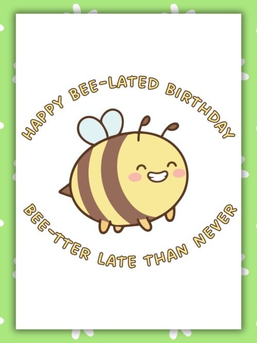 Bee Lated goose Birthday Card Funny Belated Birthday Card - Happy Bee-lated Birthday
