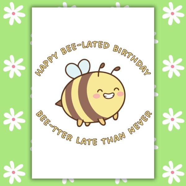 Bee Lated goose Birthday Card Funny Belated Birthday Card - Happy Bee-lated Birthday