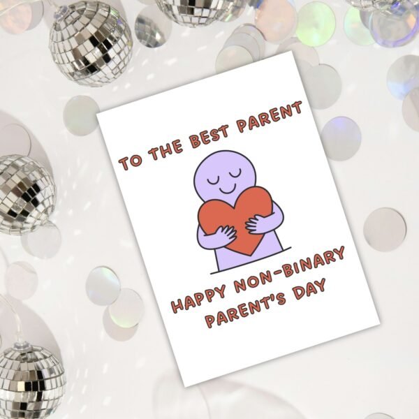 To the Best Parent – Happy Non-Binary Parent’s Day Card