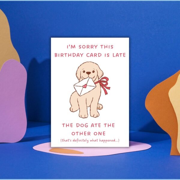 Funny Belated Birthday Card – The Dog Ate The Card