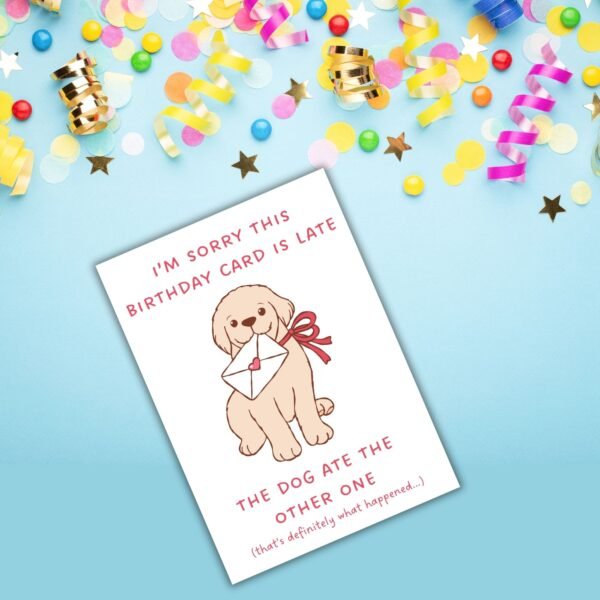 Funny Belated Birthday Card – The Dog Ate The Card