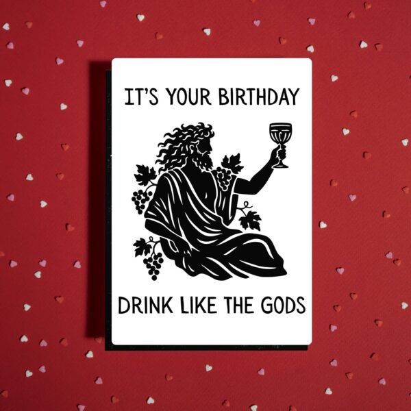 Dionysus Birthday Card – It’s Your Birthday Drink Like The Gods