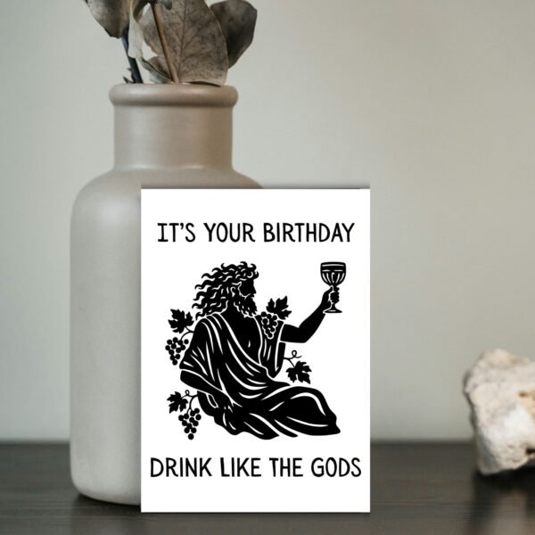 Dionysus Birthday Card – It’s Your Birthday Drink Like The Gods