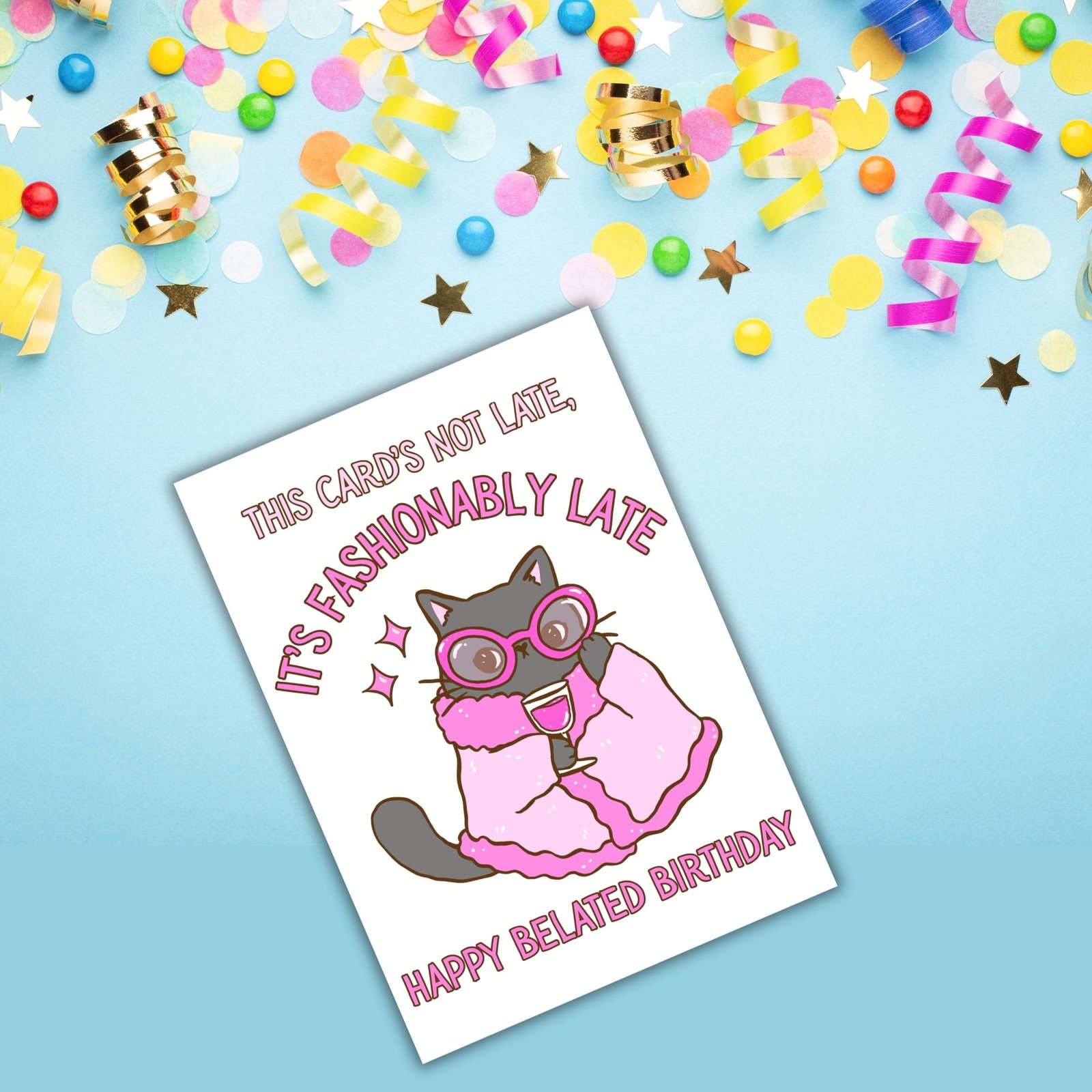 Funny Belated Birthday Card - Fashionably Late Cat - Image 3