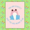 Frog Transgender DOV Card You Are Exactly Who You Are Meant To Be – Trans Pride Frog Card