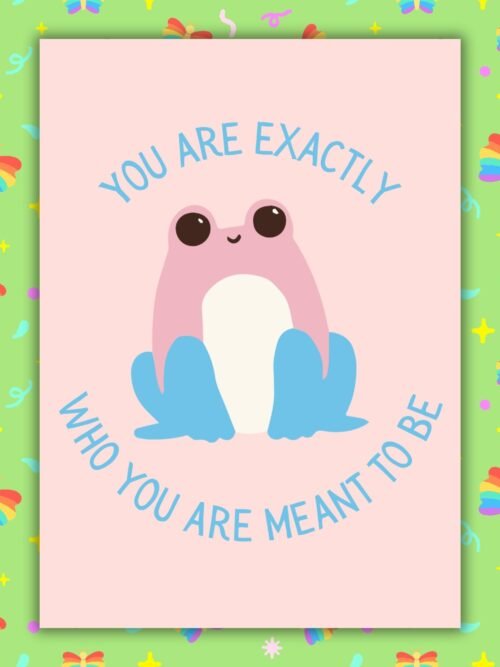 You Are Exactly Who You Are Meant To Be – Trans Pride Frog Card