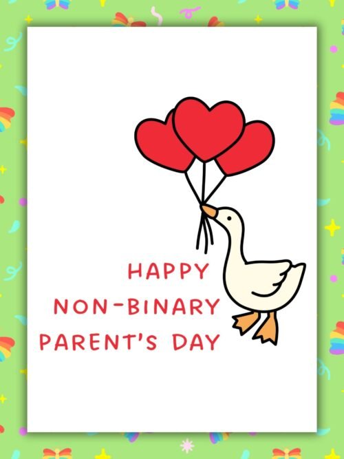 Happy Non-Binary Parent’s Day – Goose & Balloons Card