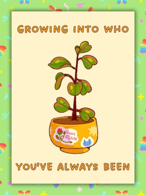 Growing Into Who You’ve Always Been – Trans Pride Plant Card