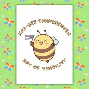 Hap-Bee Transgender Day of Visibility – Trans Pride Bee Card