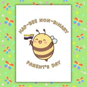 Hap-Bee Non-Binary Parent’s Day Card