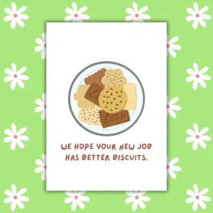 Funny Leaving Card - We Hope Your New Job Has Better Biscuits