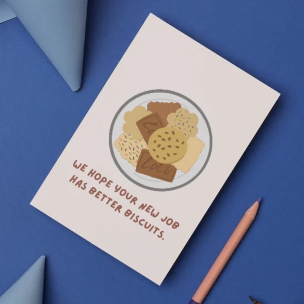 Funny Leaving Card - We Hope Your New Job Has Better Biscuits