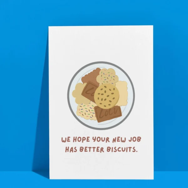 Funny Leaving Card - We Hope Your New Job Has Better Biscuits