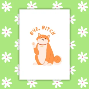 Funny Leaving Card - Bye, Bitch Card