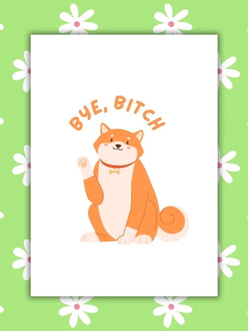 Leaving bye bitch 1 Funny Leaving Card - Bye, Bitch Card