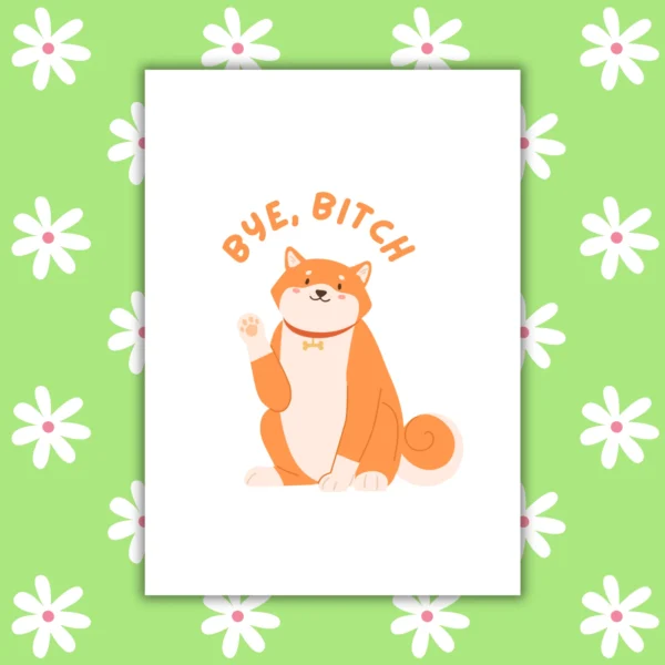 Leaving bye bitch 1 Funny Leaving Card - Bye, Bitch Card