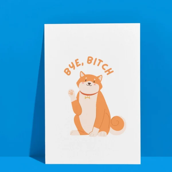 Leaving bye bitch 3 Funny Leaving Card - Bye, Bitch Card