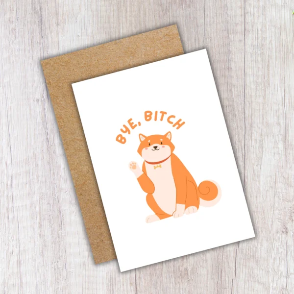 Leaving bye bitch 4 Funny Leaving Card - Bye, Bitch Card