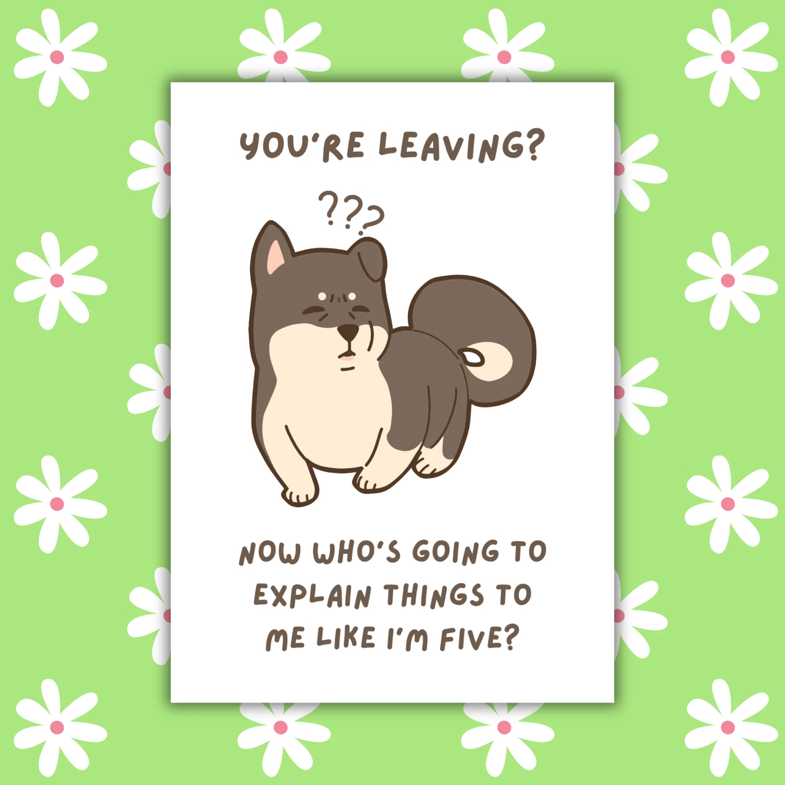 Funny Leaving Card - Youโre Leaving? Explain Things