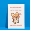 Leaving miss you and snacks 3 Funny Leaving Card - We’ll Miss You. And Your Snacks