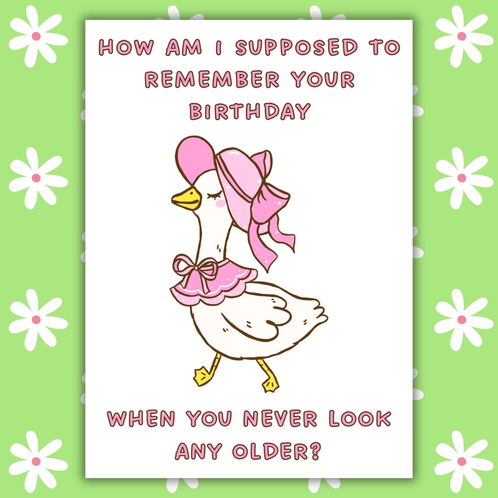 Funny Belated Birthday Card - Never Age Cute Goose