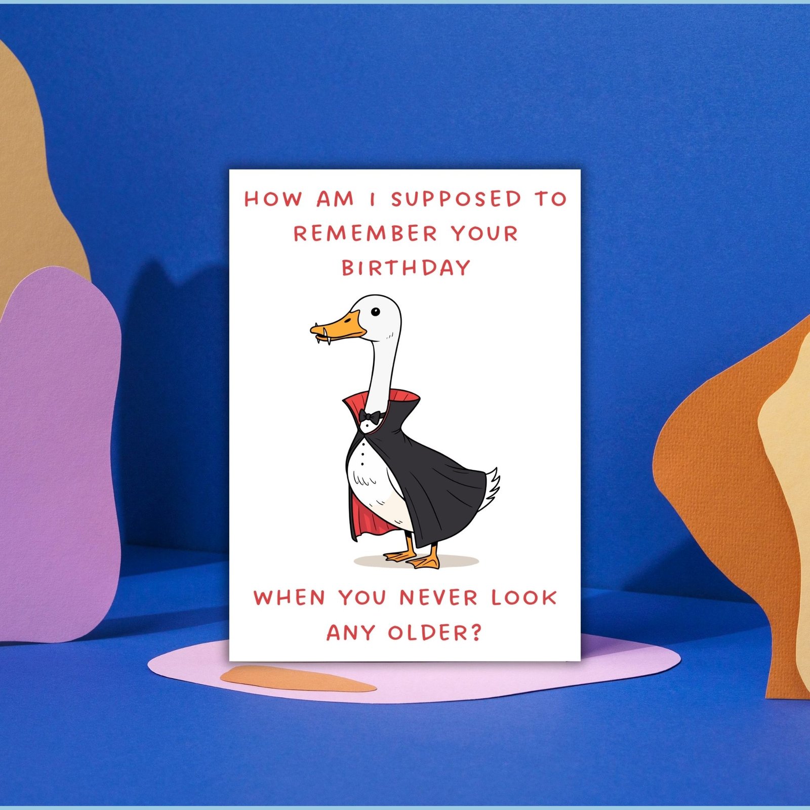 Funny Belated Birthday Card - Never Age – Vampire Goose - Image 2