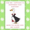 Funny Belated Birthday Card - Never Age – Vampire Goose
