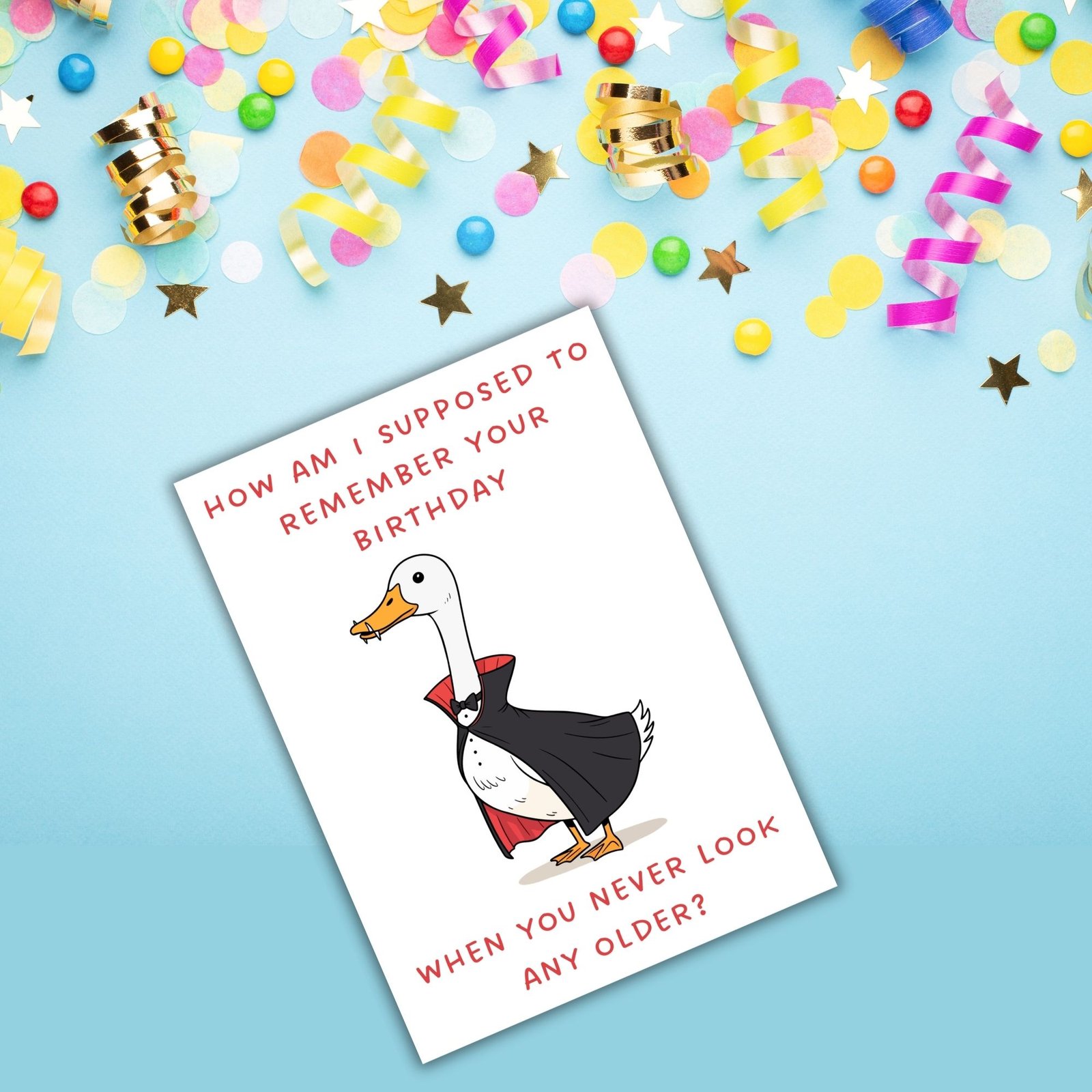 Funny Belated Birthday Card - Never Age – Vampire Goose - Image 3