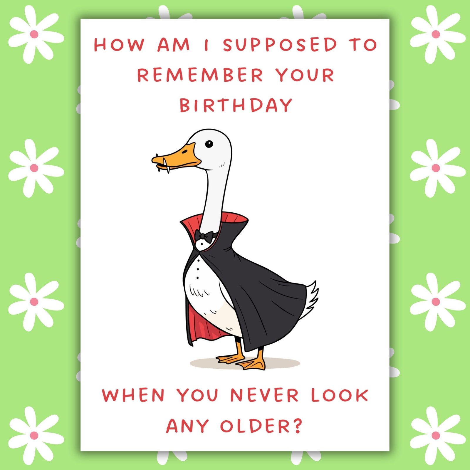 Funny Belated Birthday Card - Never Age – Vampire Goose