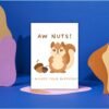 Funny Belated Birthday Card - Aw Nuts Squirrel