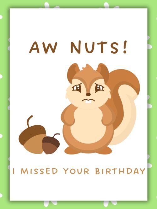 Nuts belated Birthday Card Funny Belated Birthday Card - Aw Nuts Squirrel