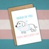 Simply Proud Of You Today And Every Day – Trans Pride Sausage Dog Card