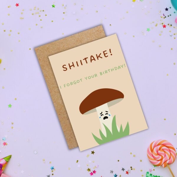 Funny Belated Birthday Card - Shiitake Mushroom Pun