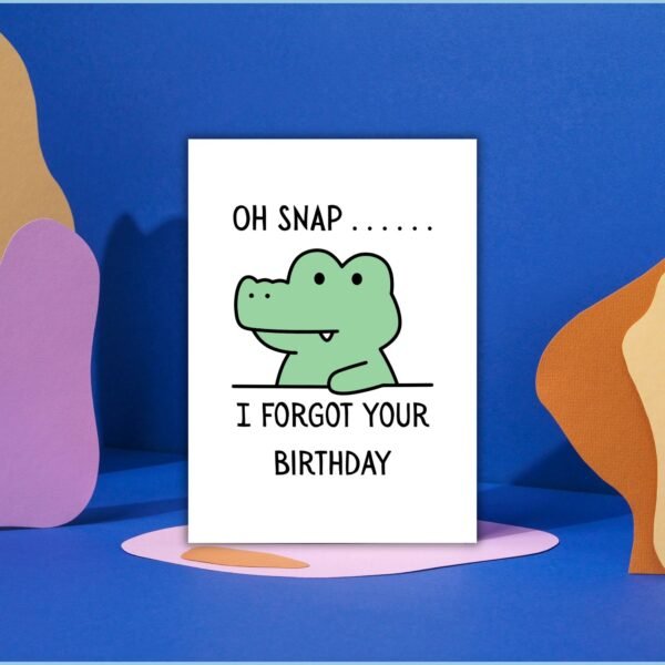 Funny Belated Birthday Card – Oh Snap Crocodile Card