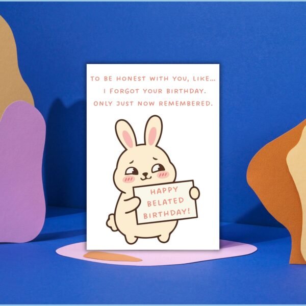 Funny Belated Birthday Card - To Be Honest