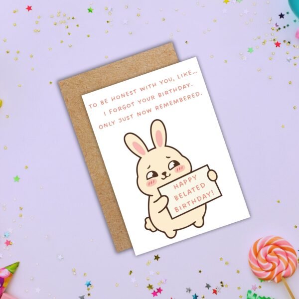 Funny Belated Birthday Card - To Be Honest