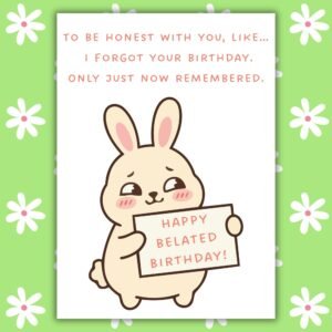 Funny Belated Birthday Card - To Be Honest