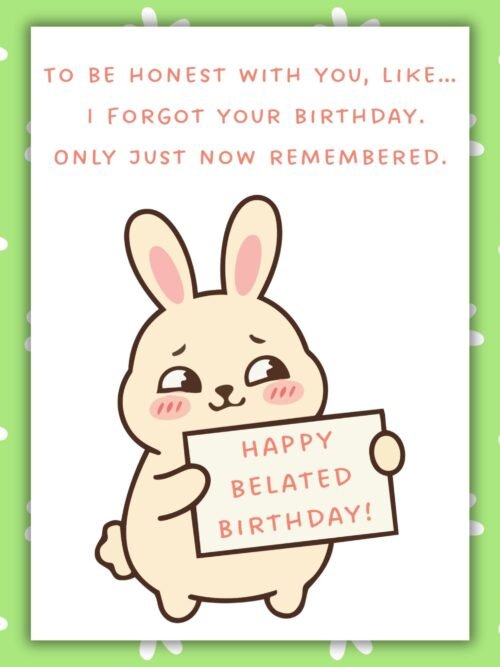 To be honest belated Birthday Card Funny Belated Birthday Card - To Be Honest