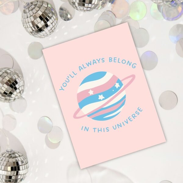 You’ll Always Belong In This Universe – Trans Pride Planet Card