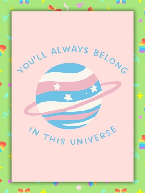 You’ll Always Belong In This Universe – Trans Pride Planet Card