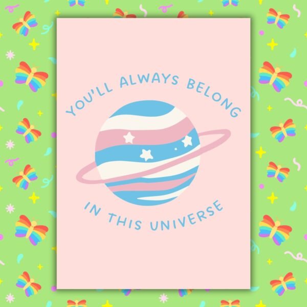 You’ll Always Belong In This Universe – Trans Pride Planet Card