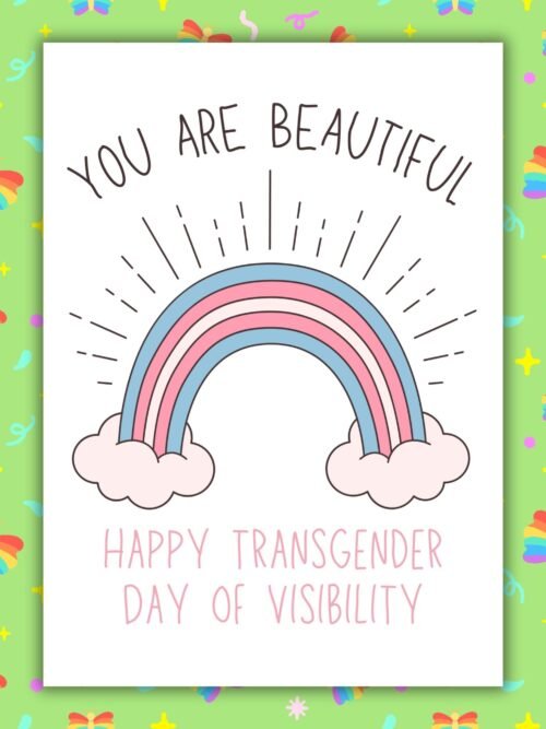 You Are Beautiful – Happy Transgender Day of Visibility Card