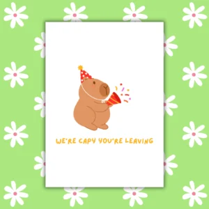 Funny Leaving Card - Weโre Capy Youโre Leaving