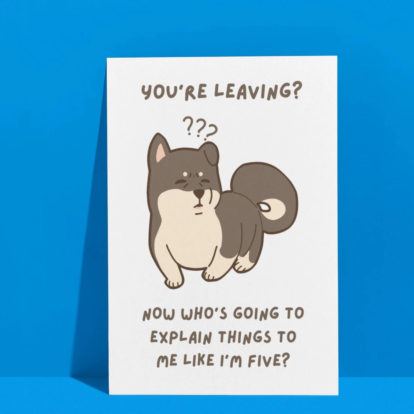 Funny Leaving Card - Youโre Leaving? Explain Things - Image 3
