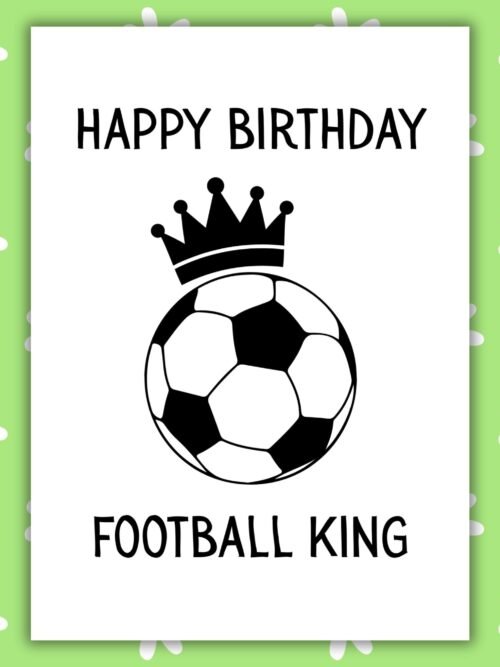 Football King Birthday Card – Men’s Football Card