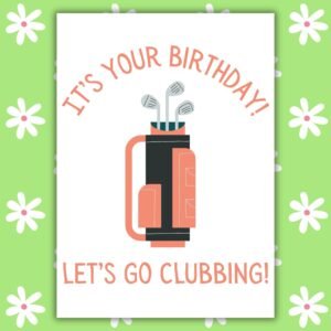 Golf Birthday Card – Let’s Go Clubbing Card