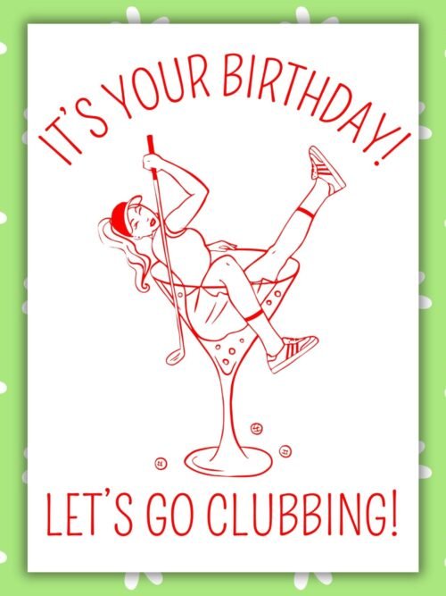 Women’s Golf Birthday Card – Let’s Go Clubbing